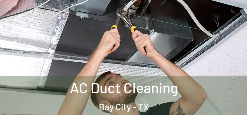 AC Duct Cleaning Bay City - TX